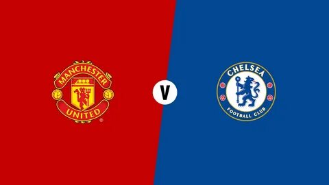 man united vs chelsea